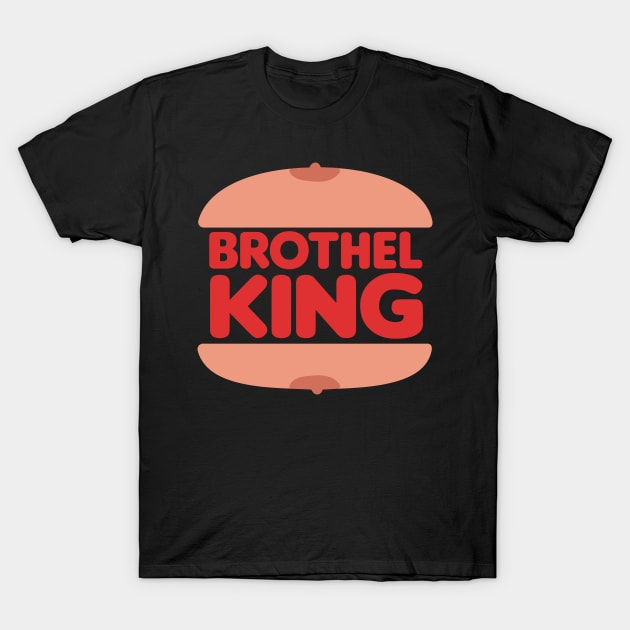 Brothel king T-Shirt by Beicondios
